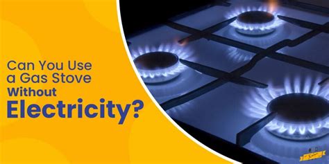 can you use gas stove if no electricity